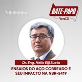 Bate-Papo GRUPO INTELLI - Ep.15 - "Ensaios do Aço Cobreado e NBR-5419" - Dr. Eng. Helio Sueta