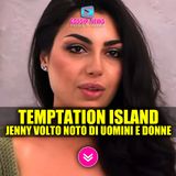 Temptation Island: Jenny è Un Volto Noto di Uomini e Donne!