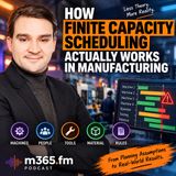 How Finite Capacity Scheduling Actually Works in Manufacturing