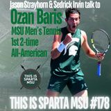 MSU Tennis All-American Ozan Baris comes and talks historic career  | This Is Sparta MSU #178