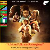 “African Folktales Reimagined”, 6 corti per ri-immaginare l’Africa