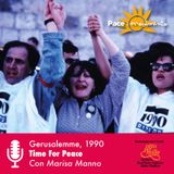 Gerusalemme, 1990: Time For Peace | Marisa Manno