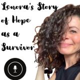 Lenora's Story of Hope as a Survivor