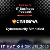Cyrisma Simplifies Cybersecurity (EP 833)