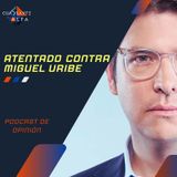 Atentado Contra Miguel Uribe ¿A Quien Le Conviene Esto?
