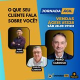 #JornadaÁgil EP1328 #VendasÁgeis O que seu cliente fala sobre você?