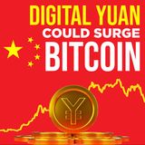 158. Digital Yuan Could Surge Bitcoin | Can America Be #1 in Crypto?