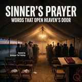 Sinner's Prayer - The Sawdust Trail to Salvation