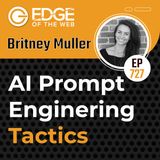 727 | AI Prompt Engineering Tactics w/ Britney Muller