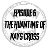 Episode 6 - Kays Cross -Shilo Inn - King Tut