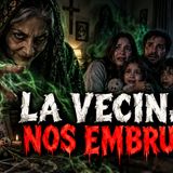 Historias de Miedo Septiembre 14 de 2026 LA VECINA NOS EMBRUJO