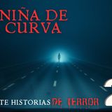 💀 #29 La Niña de la Curva: ¿Mito o Realidad?