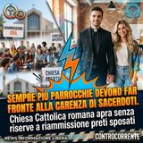Sempre più parrocchie devono far fronte alla carenza di sacerdoti. Chiesa Cattolica romana apra senza riserve a riammissione preti sposati