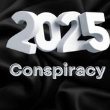2025 Conspiracy