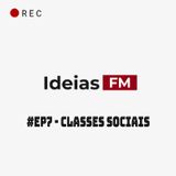 #Ep7 - Classes Sociais