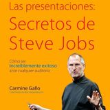 Las presentaciones Secretos de Steve Jobs Cómo ser increíblemente exitoso ante cualquier auditorio - Carmine Gallo