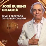 JOSÉ RUBENS CHACHÁ - FORA DE SÉRIE #7