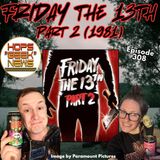 Episode 308: Friday the 13th Part 2