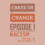 Episode 1: Racism and What We Can Do About It