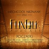 Hitchcock nieznany vol.1: Początki (goście specjalni - Michał Oleszczyk i Sebastian Smoliński)