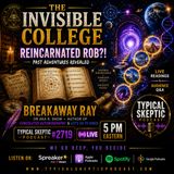 The Roster of the Invisible College • Reincarnated Rob?! • Live Readings | Breakaway Ray | TSP #2719