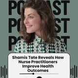 Shamis Tate Reveals How Nurse Practitioners Improve Health Outcomes