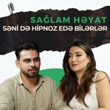 Səni hipnoz edə bilərlərmi? Beyin necə idarə olunur?| Fərhad Seyfiyev | Sağlam Həyat