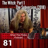 WTF 81 "The Witch: Part 1 - The Subversion" (2018)