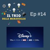 Ep 14 - Arriva Disney +