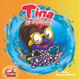 Cuento infantil ecológico: Tina la Pulpina - Temporada 7 - Episodio 1