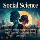 Old New Zealand Being Incidents of Native Customs and Character in the Old Times - Frederick Edward Maning
