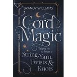 Cord Magic -  an Ancient Magical Power with Expert/Author Brandy Williams