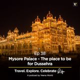38: Mysore Palace - The place to be for Dussehra