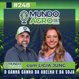 #248 MAP O ganha ganha da abelha e da soja com a produtora rual e agrônoma Lígia Jung