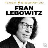 Fran Lebowitz Flash Biográfico — Gira, Ciudad y Enojo