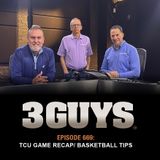 3 Guys Before The Game - TCU Game Recap - Basketball Tips (Episode 669)