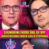 Signorini FUORI dal GF Vip: L’indiscrezione SHOCK sullo STIPENDIO cambia tutto!