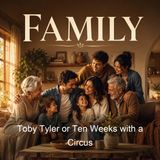Toby Tyler or Ten Weeks with a Circus - James Otis