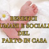 Benefici umani e sociali del parto in casa (con Verena Schmid)