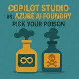 Copilot Studio vs Azure AI Foundry: RAG, Governance & How To Pick The Right Enterprise AI Platform