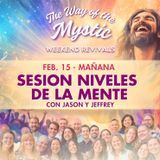 The Way of the Mystic – celebraciones de Fin de Semana en linea – Sesión: Niveles de la Mente con Jason Warwick y Jeffrey Cosker