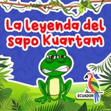 La leyenda del sapo Kuartam 08 I Cuentos para niños I Cuentos de animales