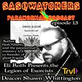 Episode 13 Rev Shawn Whittington: Eli Roth Presents the Legion of Exorcists. exorcism, possession, ghost hunting, etc