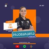 LIA LIMA | Podcast Pró Desporto #57