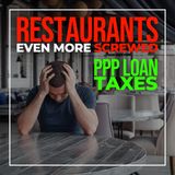 146. Restaurants Screwed Again | PPP Loan Tax Deductions Denied by IRS