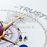 Letting Go but Trusting God