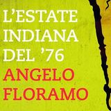 Angelo Floramo "L'estate indiana del '76"