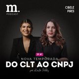 #2 M.PODCAST | DO CLT AO CNPJ | CIBELE PIRES