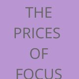 The Prices Of Focus