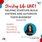 EP 106 Helping Startups Build Systems and Automate Their Business